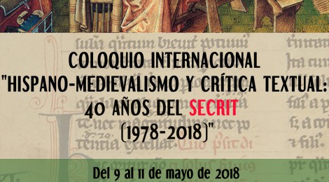 [IIBICRIT] Coloquio Internacional “Hispano-medievalismo y Crítica Textual: 40 años del SECRIT (1978-2018)